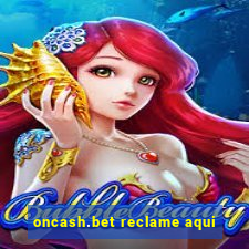 oncash.bet reclame aqui